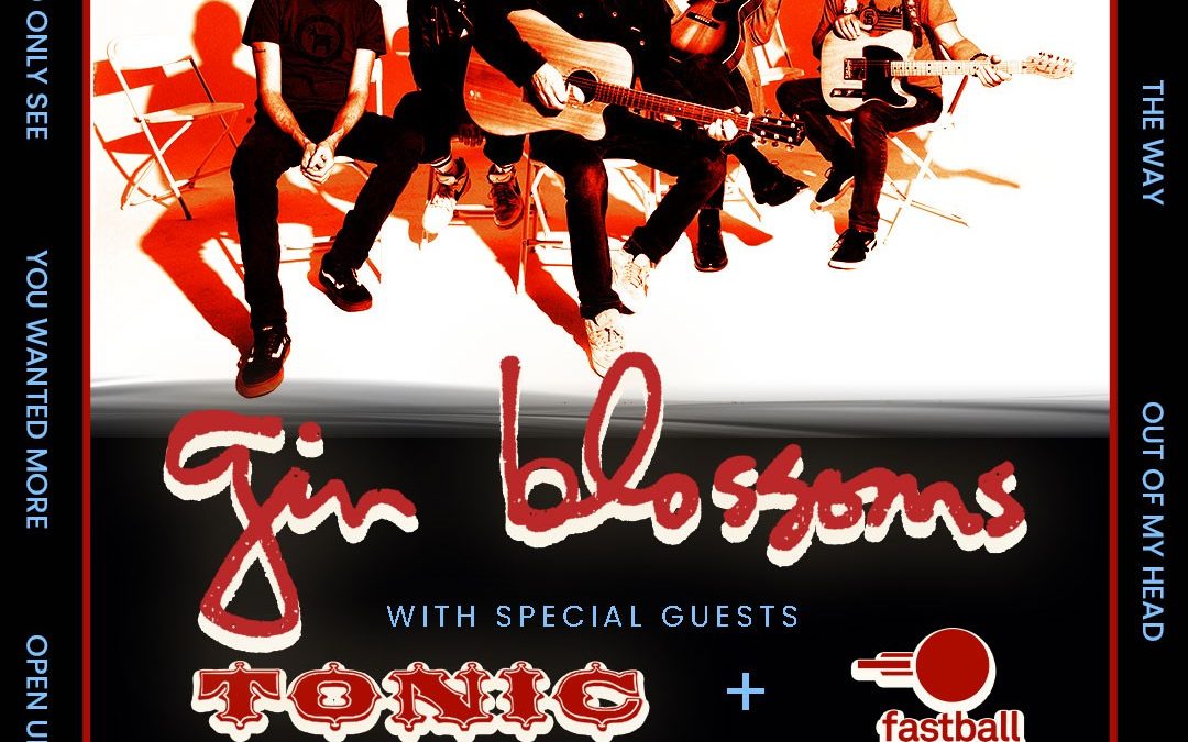 WIN: See Gin Blossoms, Tonic and Fastball at The Paramount in Huntington